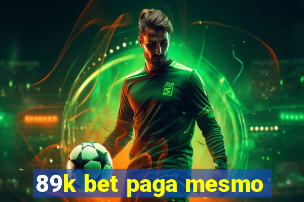 89k bet paga mesmo